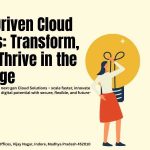 Future-Driven Cloud Services: Transform, Scale & Thrive in the Digital Age