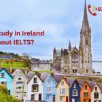 Study in Ireland: A Complete Guide for International Students