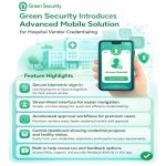 Green Security Introduces Advanced Mobile Solution for Hospital Vendor Credentialing