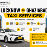 Lucknow to Ghaziabad One Way & Round-Trip Taxi Fare: A Complete Guide for Travelers