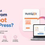 Thinking About Moving from HubSpot to WordPress?