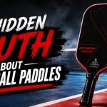 The Hidden Truth About Pickleball Paddle Most Players Ignore