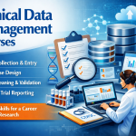 How Clinical Data Management Courses Help You Build a High-Growth Career in Clinical Research and Drug Development
