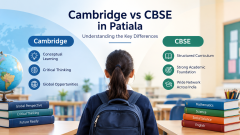 Cambridge vs CBSE in Patiala: Understanding the Key Differences