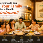 Where Should You Take Your Family for a Meal in Vrindavan