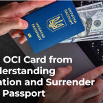 Applying OCI Card from USA: Understanding Renunciation and Surrender of Indian Passport