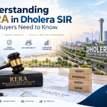 Understanding RERA in Dholera SIR: What Buyers Need to Know