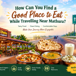 How Can You Find a Good Place to Eat While Travelling Near Mathura?