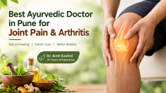 Best Ayurvedic Doctor in Pune for Joint Pain and Arthritis: What to Expect