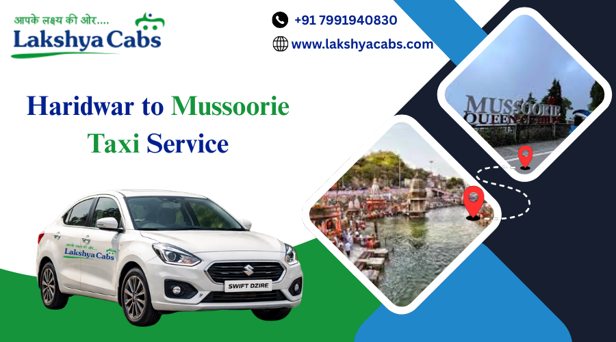 Haridwar to Mussoorie Taxi | Reliable Taxi Service for a Safe Trip